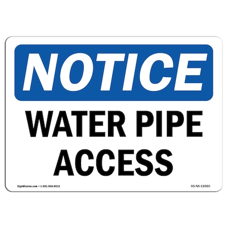 Signmission Safety Sign, OSHA Notice, 12" Height, 18" Width, Water Pipe Access Sign, Landscape OS-NS-D-1218-L-18980